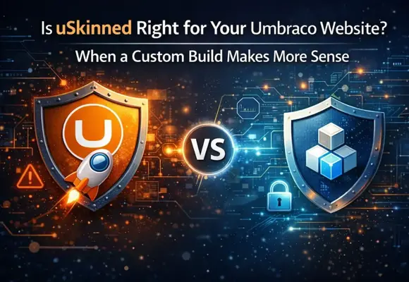 Is uSkinned Right for Your Umbraco Website? When a Custom Build Makes More Sense featured image